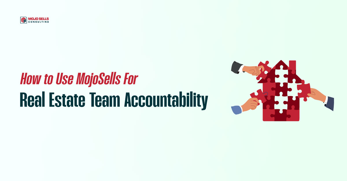 How to Use MojoSells for Real Estate Team Accountability