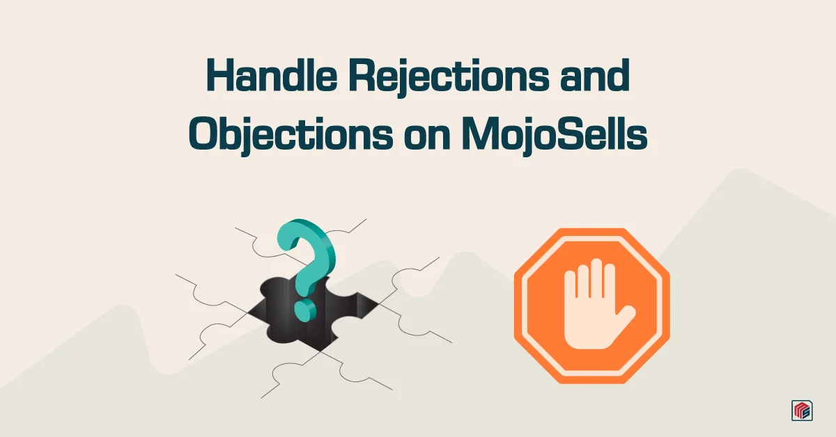 Handle Rejections and Objections on MojoSells Calls